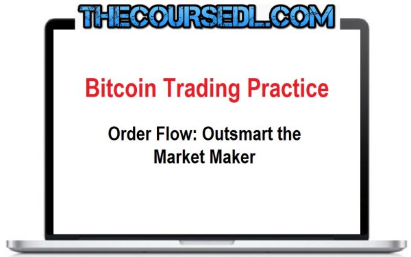 bitcoin-trading-practice-order-flow-outsmart-the-market-maker