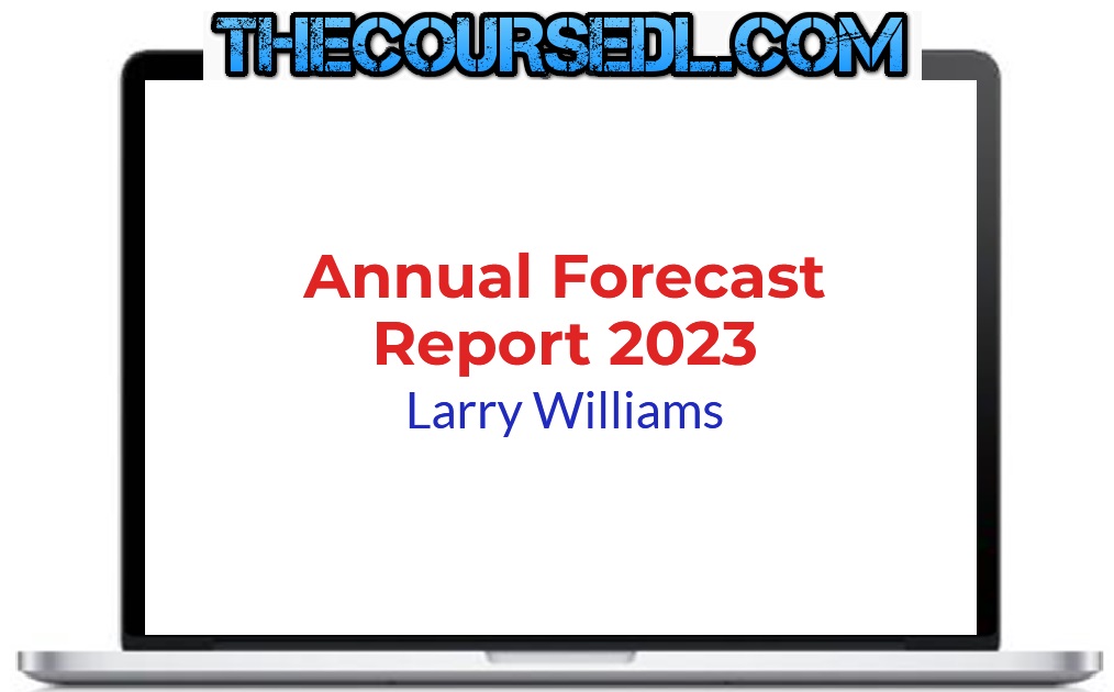 Larry Williams Annual Forecast Report 2023 Dlecourses